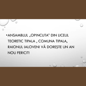 Ansamblul „Opincuta” din Liceul Teoreti Tipala va ureaza un an nou fericit!!!!